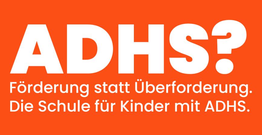Bild mit Text: ADHS? Förderung statt Überforderung. Die Schule für Kinder mit ADHS.